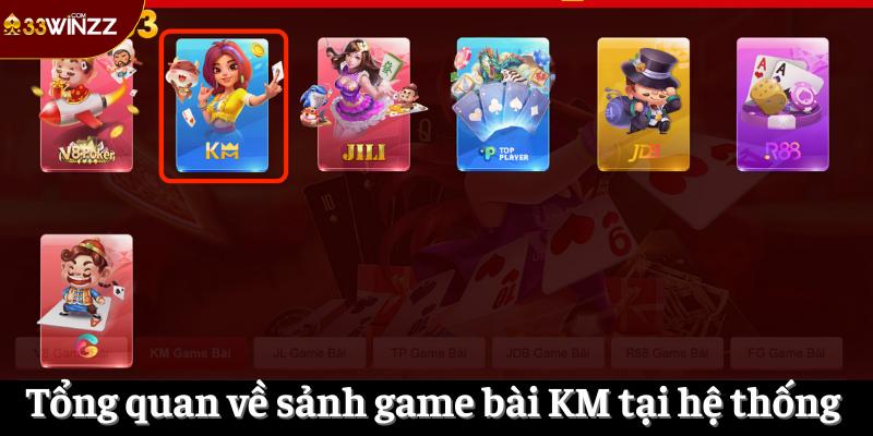 Tổng quan về sảnh game bài KM tại hệ thống